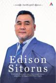 Autobiografi Edison Sitorus : Kisah anak tukang sayur yang sukses menjadi insinyur, pengusaha, dan anggota DPRD Kota Cilegon